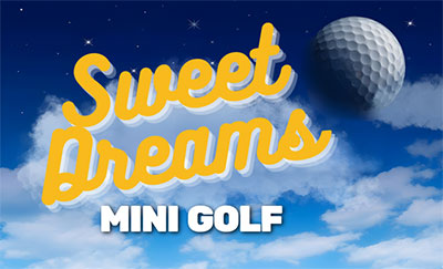 Sweet Dreams Mini Golf