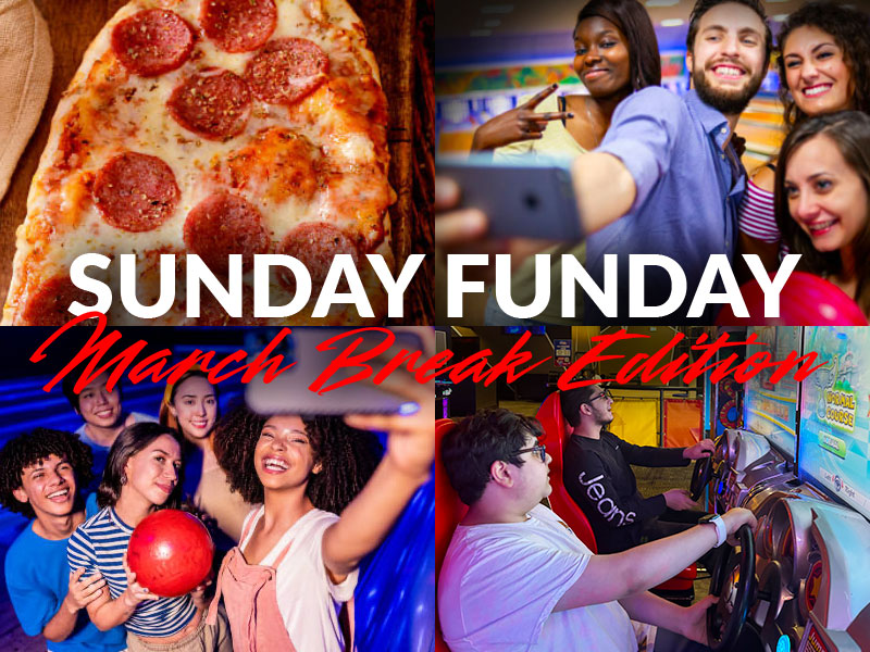 Sunday Funday – March Break Edition
