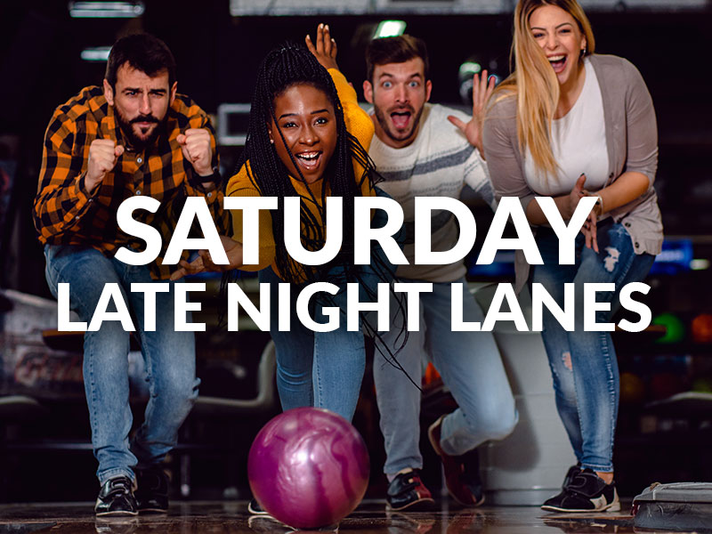 Saturday Late Night Lanes