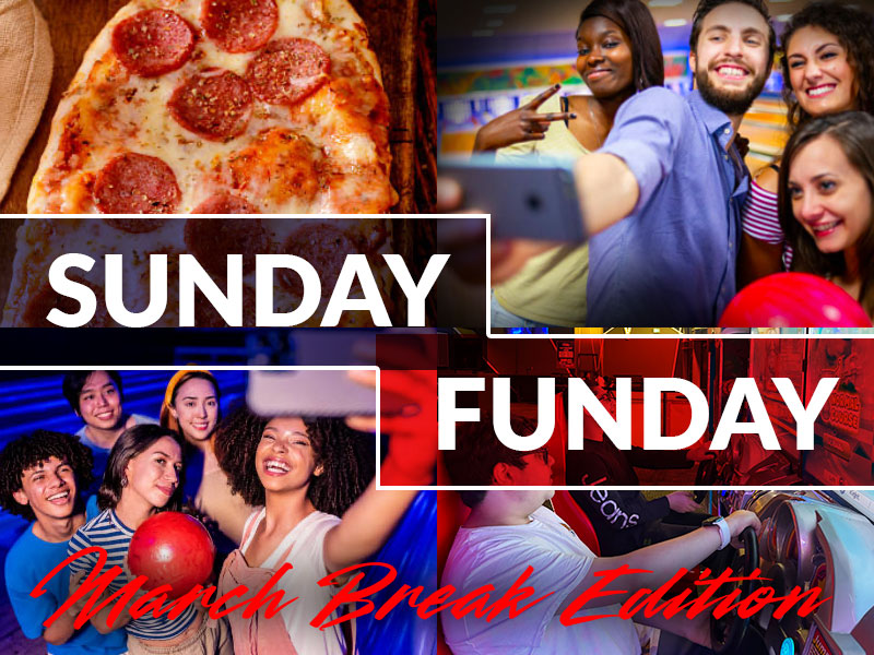 Sunday Funday – March Break Edition